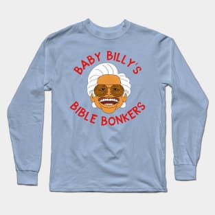 Baby Billy's Bible Bonkers Long Sleeve T-Shirt